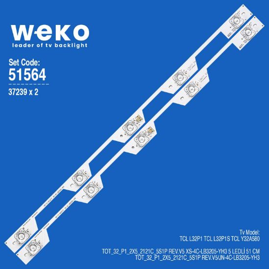 WKSET-6564 37239X2 TOT_32_P1_2X5_2121C_5S1P REV.V5 XS-4C-LB3205-YH3 2 ADET LED BAR resmi