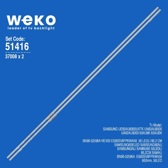 WKSET-6416 37008X2 BN96-52596A REV00 ES60SV8FPKWA56  2 ADET LED BAR (56LED) resmi