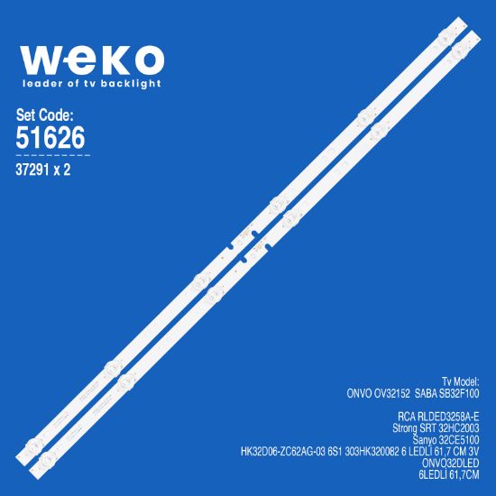 WKSET-6626 37291X2 HK32D06-ZC62AG-03 6S1 303HK320082  2 ADET LED BAR (3V6LED61,7CM) resmi