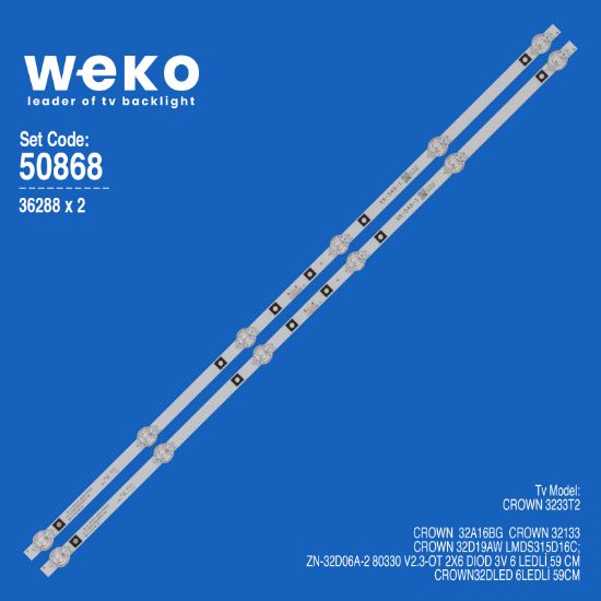 WKSET-5868 36288X2 ZN-32D06A-2 80330 V2.3-OT 2X6 DIOD 3V 2 ADET LED BAR (3V6LED59CM) resmi