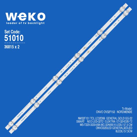 WKSET-6010 36815X2 MS-T320-3030-08A MC-32A06X   2 ADET LED BAR (3V6LED57,5CM) resmi